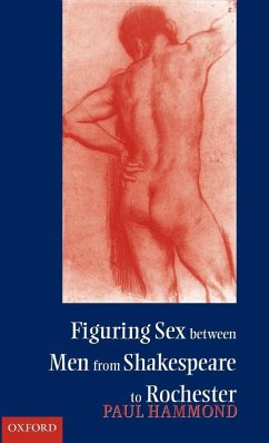 Cover Figuring Sex Between Men from Shakespeare to Rochester