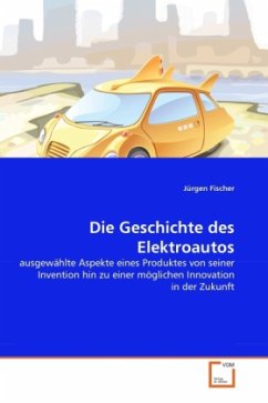 Die Geschichte des Elektroautos - Fischer, Jürgen