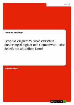 Leopold Ziegler: 25 Sätze zwischen Steuerungsfähigkeit und Gemeinwohl - alte Schrift mit aktuellem Kern? - Meißner, Thomas