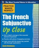 Practice Makes Perfect the French Subjunctive Up Close
