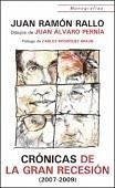 Crónicas de la gran recesión, 2007-2009 : 90 artículos sobre la crisis - Rodríguez Braun, Carlos; Rallo Julián, Juan Ramón; Álvaro Pernía, Juan