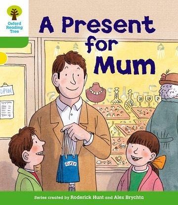 Oxford Reading Tree: Level 2: First Sentences: A Present for Mum Oxford Reading Tree: Level 2: First Sentences: A Present for Mum