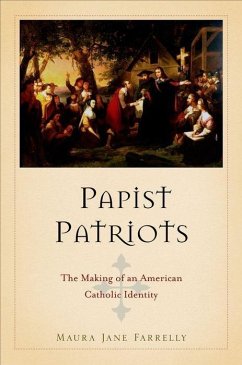 Papist Patriots - Farrelly, Maura Jane