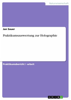 Praktikumsauswertung zur Holographie - Sauer, Jan