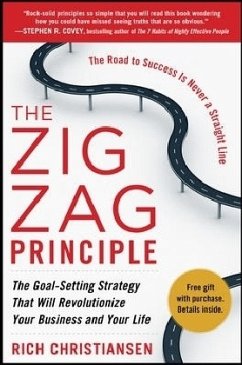 The Zigzag Principle: The Goal Setting Strategy That Will Revolutionize Your Business and Your Life - Christiansen, Rich