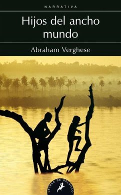 Hijos del ancho mundo - Verghese, Abraham