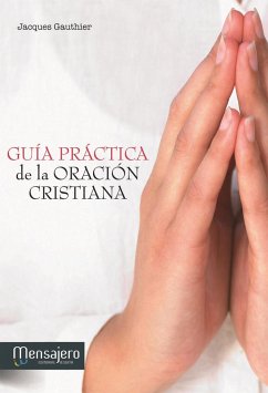 Guía práctica de la oración cristiana - Gauthier, Jacques