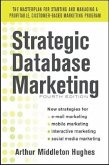 Strategic Database Marketing 4e: The Masterplan for Starting and Managing a Profitable, Customer-Based Marketing Program