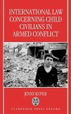 International Law Concerning Child Civilians in Armed Conflict International Law Concerning Child Civilians in Armed Conflict
