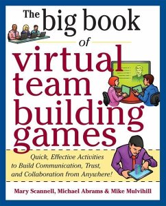 Big Book of Virtual Teambuilding Games: Quick, Effective Activities to Build Communication, Trust and Collaboration from Anywhere! - Scannell, Mary; Abrams, Michael; Mulvihill, Mike