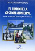 El libro de la gestión municipal : claves de éxito para políticos y directivos locales