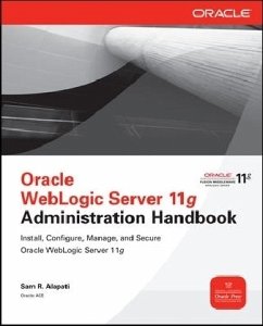 Oracle WebLogic Server 11g Administration Handbook - Alapati, Sam R.