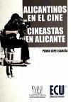 Alicantinos en el cine : cineastas en Alicante - López García, Pedro