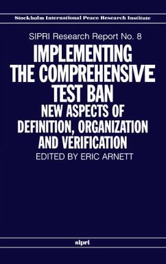 Implementing the Comprehensive Test Ban: New Aspects of Definition, Organization and Verification - Arnett, Eric (ed.)