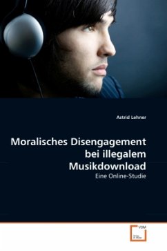 Moralisches Disengagement bei illegalem Musikdownload - Lehner, Astrid