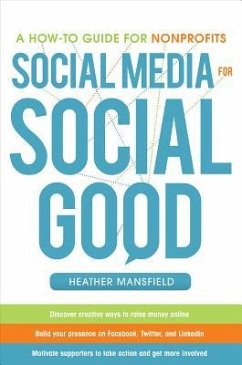 Social Media for Social Good: A How-To Guide for Nonprofits - Mansfield, Heather