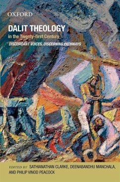 Dalit Theology in the Twenty First Century - Clarke, Sathianathan