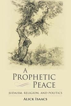 A Prophetic Peace - Isaacs, Alick
