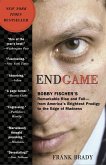 Endgame: Bobby Fischer's Remarkable Rise and Fall: From America's Brightest Prodigy to the Edge of Madness