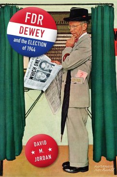 Fdr, Dewey, and the Election of 1944 - Jordan, David M