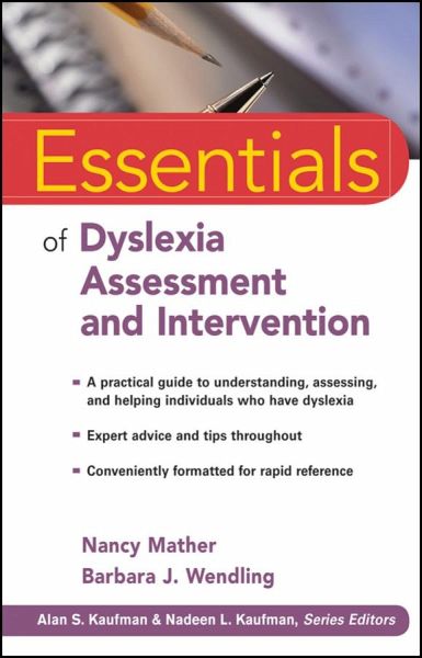 Essentials of Dyslexia Assessment and Intervention Essentials of Dyslexia Assessment and Intervention
