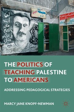 The Politics of Teaching Palestine to Americans - Knopf-Newman, M.