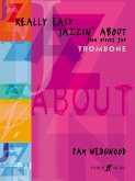 Really Easy Jazzin' About: Fun Pieces for Trombone