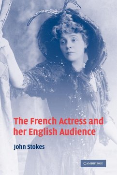 The French Actress and Her English Audience - Stokes, John
