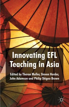 Innovating EFL Teaching in Asia - Muller, Theron; Herder, Steven; Adamson, John; Brown, Philip Shigeo