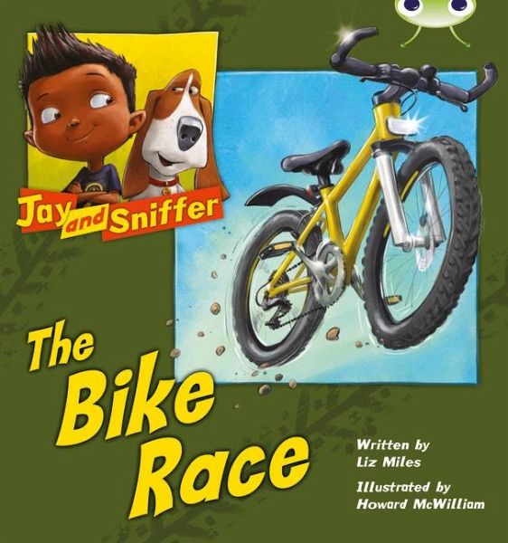 Bug Club Independent Fiction Year 1 Blue A Jay and Sniffer: The Bike Race Bug Club Independent Fiction Year 1 Blue A Jay and Sniffer: The Bike Race