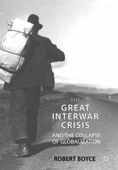 The Great Interwar Crisis and the Collapse of Globalization - Boyce, R.