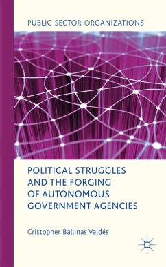 Political Struggles and the Forging of Autonomous Government Agencies - Loparo, Kenneth A.