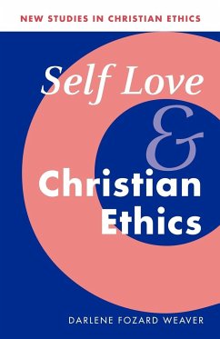 Self Love and Christian Ethics - Weaver, Darlene Fozard