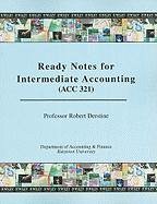 Ready Notes for Intermediate Accounting (ACC 321) - Derstine, Robert