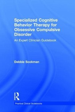 Specialized Cognitive Behavior Therapy for Obsessive Compulsive Disorder - Sookman, Debbie