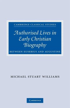 Authorised Lives in Early Christian Biography - Williams, Michael