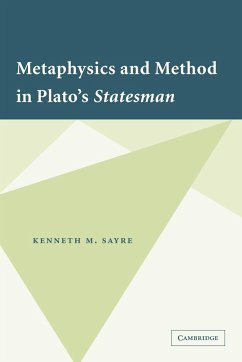 Metaphysics and Method in Plato's Statesman - Sayre, Kenneth M.