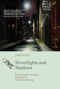 Streetlights and Shadows: Searching for the Keys to Adaptive Decision Making - Klein, Gary A. (Dr.)