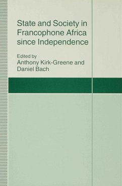 State and Society in Francophone Africa Since Independence - Bach, Daniel