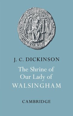 The Shrine of Our Lady of Walsingham - Dickinson, J. C.