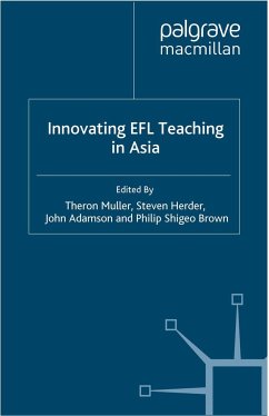 Innovating EFL Teaching in Asia - Muller, Theron; Herder, Steven; Adamson, John; Brown, Philip Shigeo