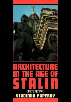 Architecture in the Age of Stalin - Paperny, Vladimir