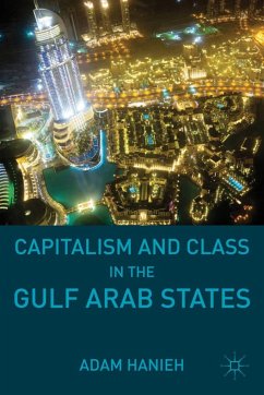 Capitalism and Class in the Gulf Arab States - Hanieh, Adam