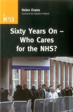 Sixty Years On--Who Cares for the Nhs? - Evans, Helen