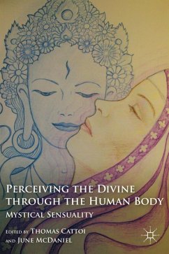 Perceiving the Divine Through the Human Body - Cattoi, Thomas;McDaniel, J.