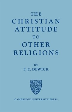 The Christian Attitude to Other Religions - Dewick, E. C.