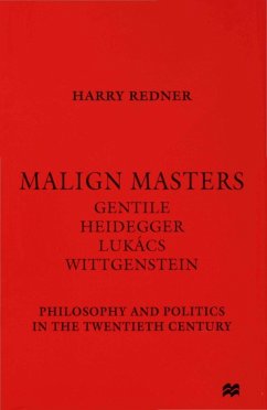 Malign Masters Gentile Heidegger Lukács Wittgenstein - Redner, Harry