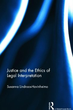 Justice and the Ethics of Legal Interpretation - Lindroos-Hovinheimo, Susanna