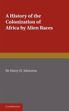 A History of the Colonization of Africa by Alien Races - Johnston, Harry H.