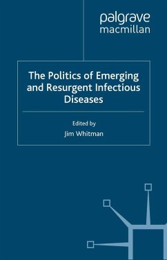 The Politics of Emerging and Resurgent Infectious Diseases - Whitman, Jim